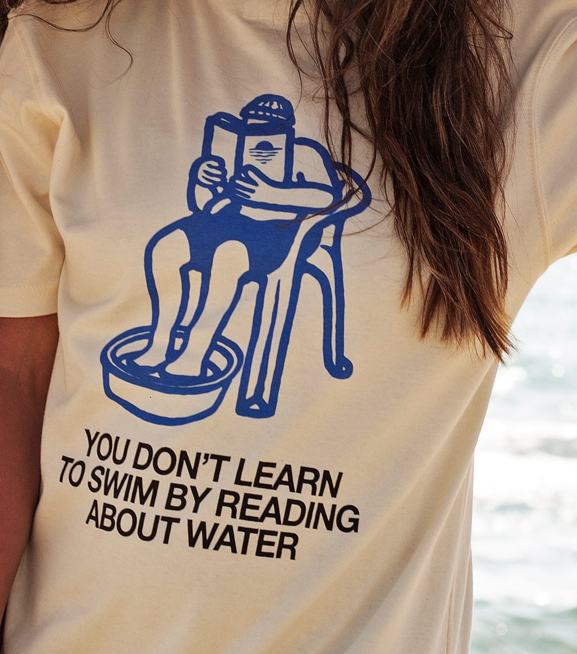 T-shirt Unisex - You don't learn to swim by reading about water